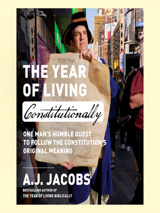 Title details for The Year of Living Constitutionally by A.J. Jacobs - Available